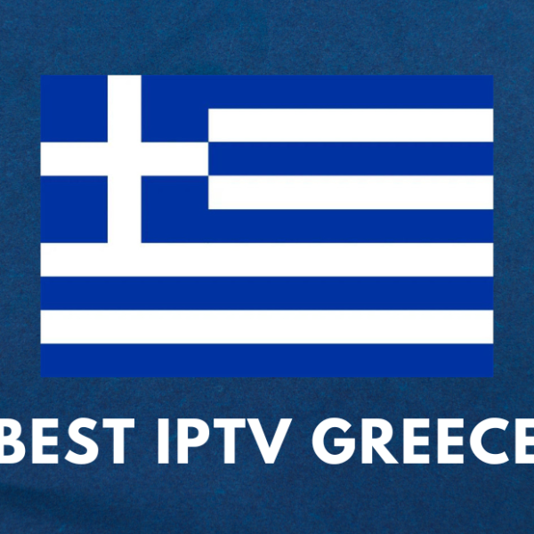 What is the Best Greek IPTV Provider?
